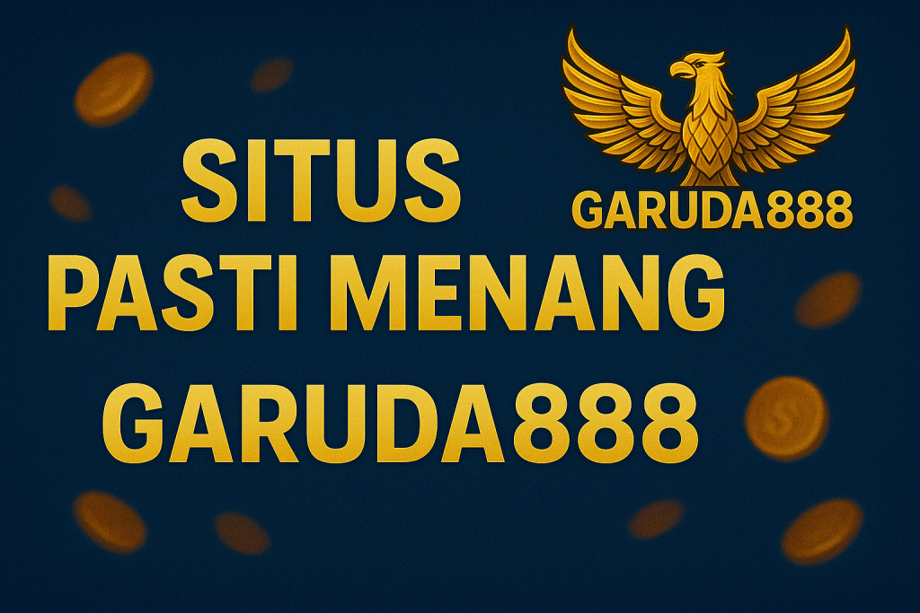 Garuda888 Situs Pasti Menang 